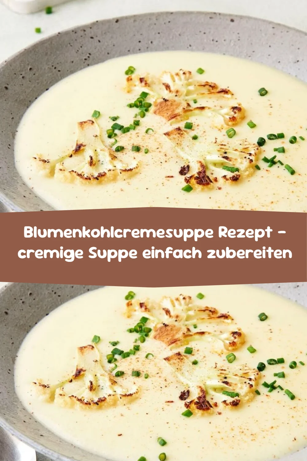 Blumenkohlcremesuppe Rezept - cremige Suppe einfach zubereiten