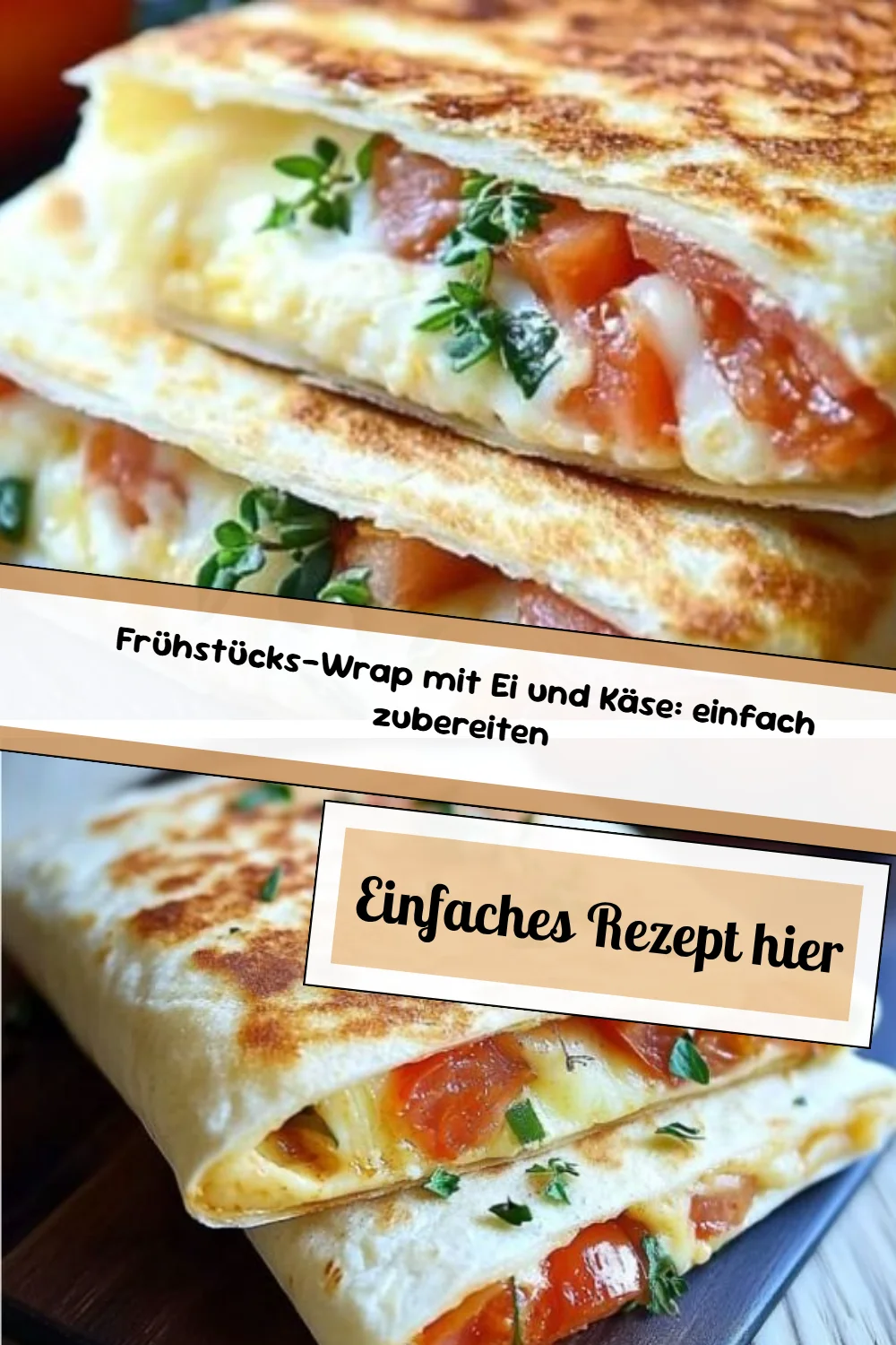Frühstücks-Wrap mit Ei und Käse: einfach zubereiten
