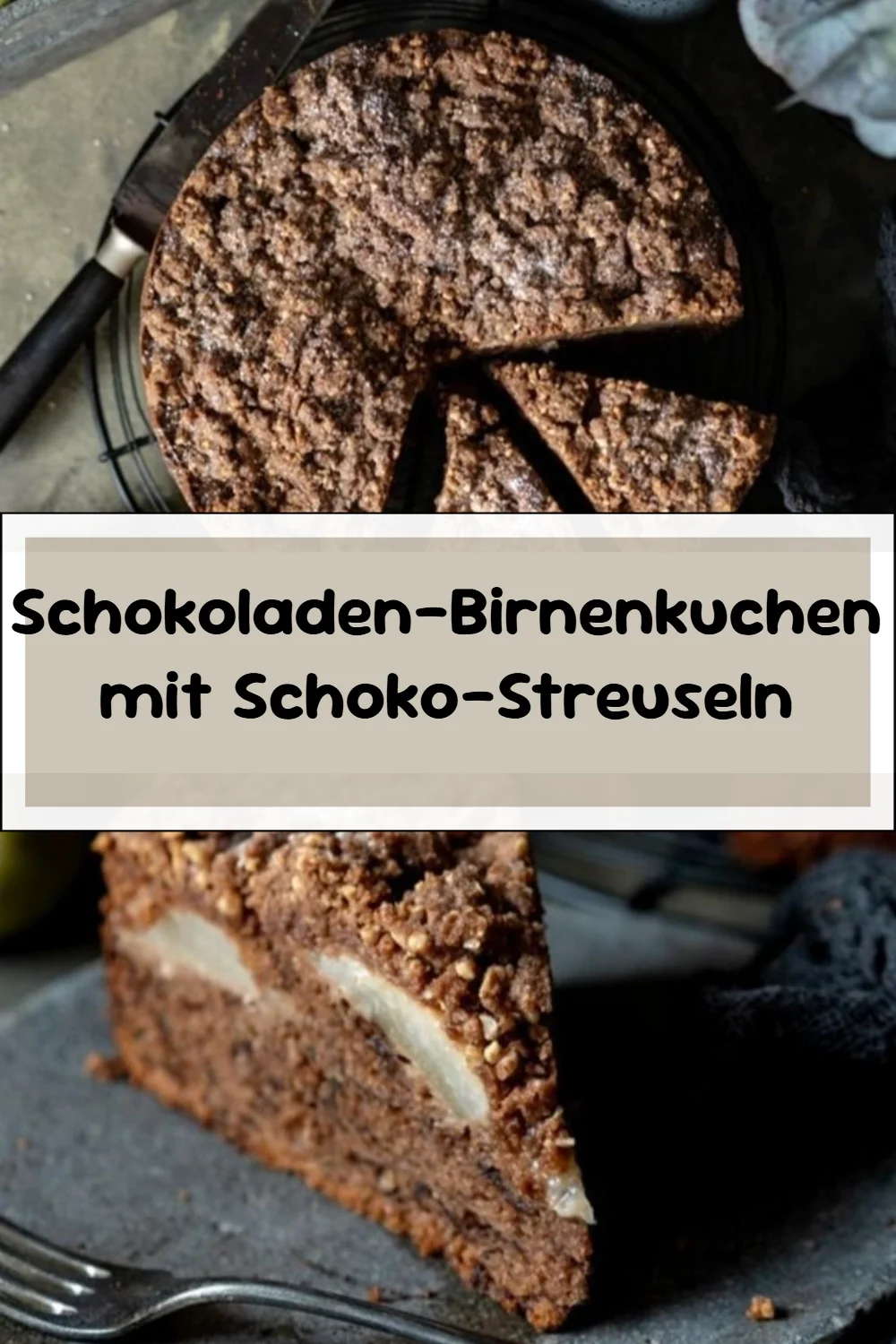 Schokoladen-Birnenkuchen mit Schoko-Streuseln