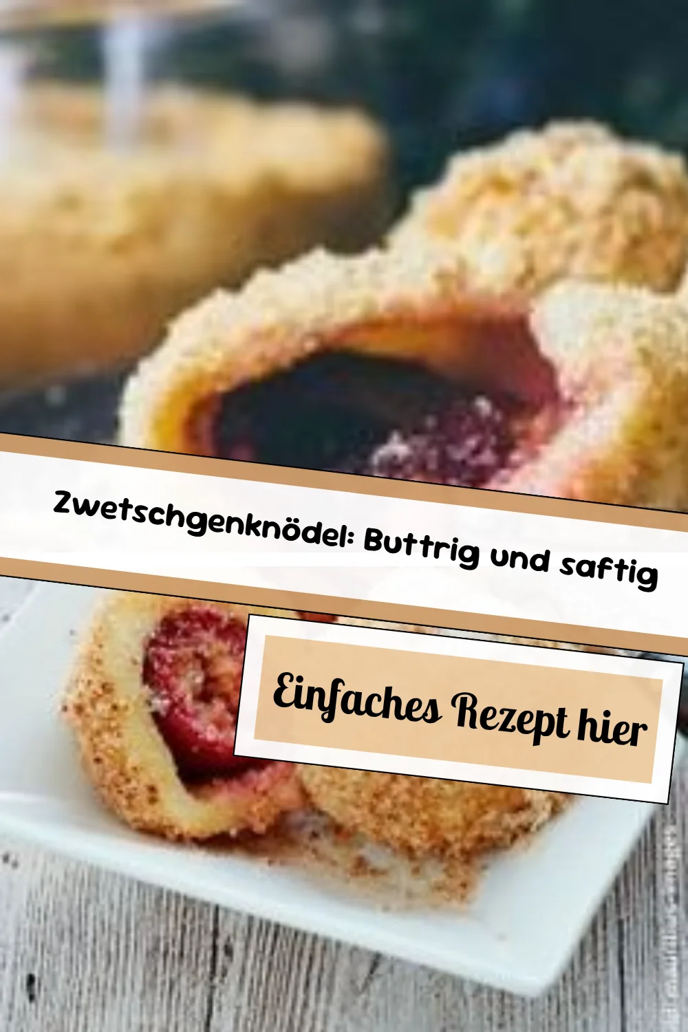 Zwetschgenknödel: Buttrig und saftig